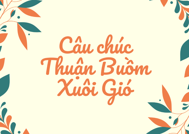 Câu chúc Thuận Buồm Xuôi Gió Câu chúc Thuận Buồm Xuôi Gió