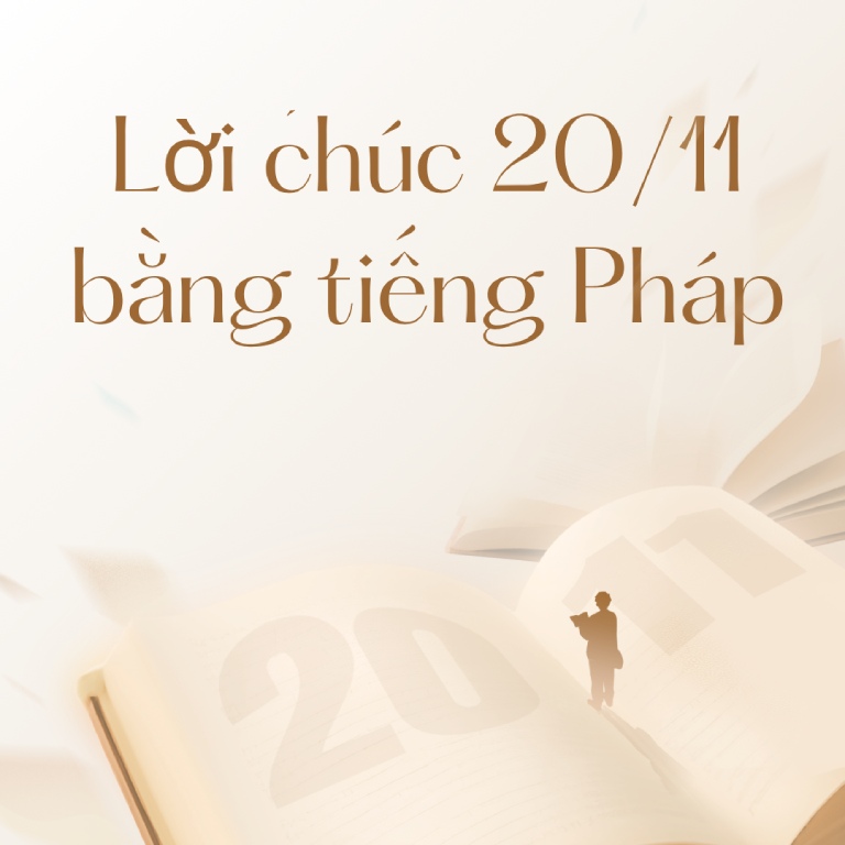 Lời chúc 20/11 bằng tiếng Pháp Lời chúc 20/11 bằng tiếng Pháp