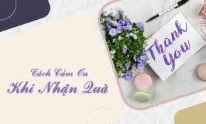 cách cảm ơn khi nhận quà