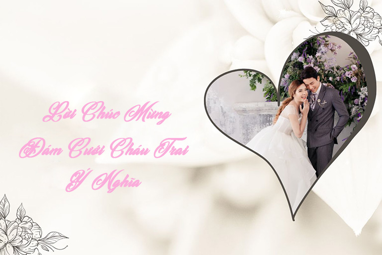 lời chúc mừng đám cưới cháu trai ý nghĩa