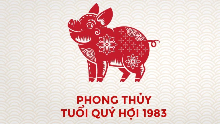 phong thủy tuổi Quý Hợi 1983